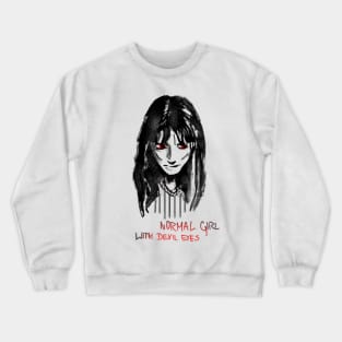 Normal girl with devil eyes Crewneck Sweatshirt